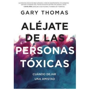Aléjate de Las Personas Tóxicas : Cuándo Dejar una Amistad
