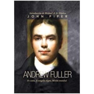Andrew Fuller: Fe santa Evangelio digno Misión mundial