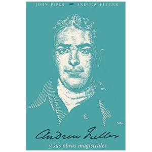 Andrew Fuller y Sus Obras Magistrales
