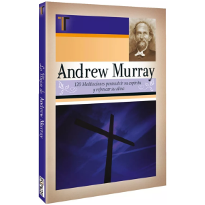 Andrew Murray : 120 Meditaciones Para Nutrir Su Espíritu Y..