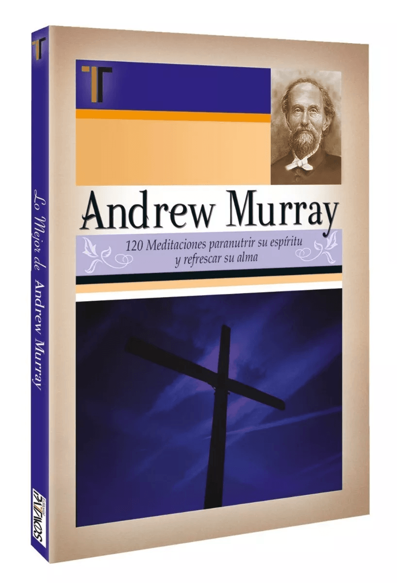 Andrew Murray : 120 Meditaciones Para Nutrir Su Espíritu Y..