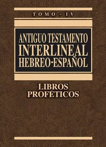 Antiguo Testamento Interlineal Hebreo-español, Tomo 4