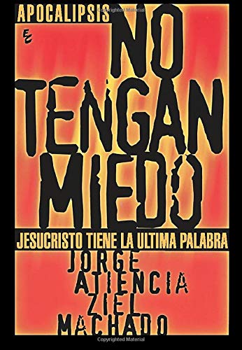 Apocalipsis: no tengan miedo