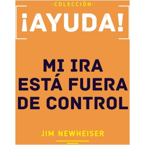 ¡Ayuda! Mi Ira Está Fuera De Control