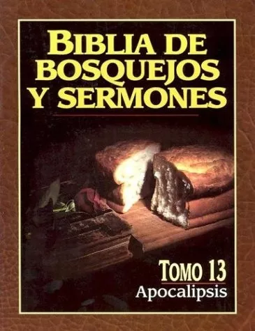 Biblia De Bosquejos Y Sermones : Apocalipsis – Tomo 13