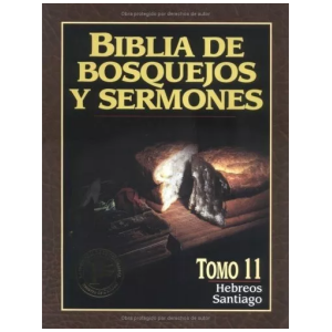 Biblia De Bosquejos Y Sermones: Hebreos Y Santiago – Tomo 11