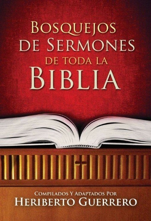 Bosquejos de Sermones de Toda la Biblia