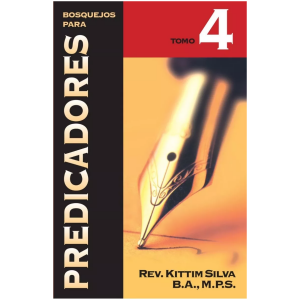 Bosquejos Para Predicadores – Tomo 4