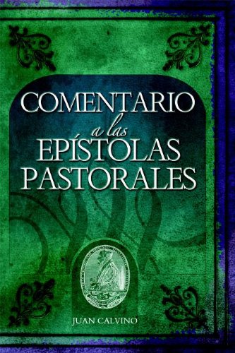 Comentario a Las Epistolas Pastorales