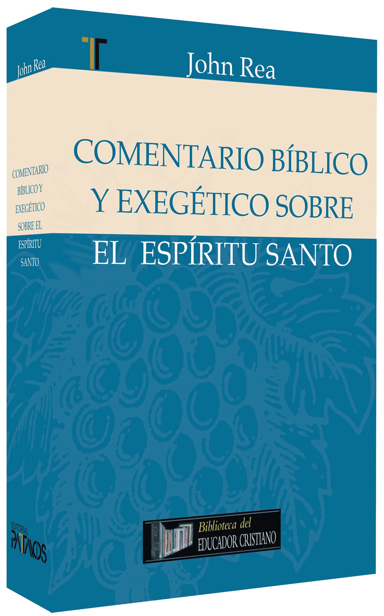 Comentario Bíblico y Exegético Sobre el Espíritu Santo