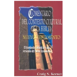 Comentario Del Contexto Cultural De La Biblia Nuevo Testa...