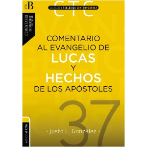 Comentario Evangelio De Lucas y Hechos De Los Apóstoles