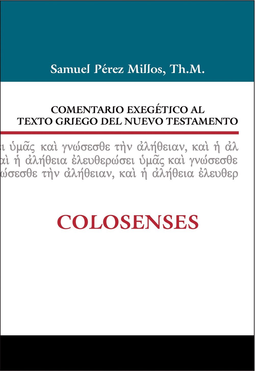 Comentario Exegético Al Griego del NT: Colosenses