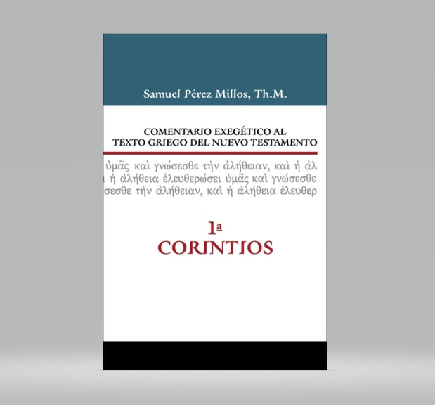 Comentario Exegético Al Texto Griego Del N T: 1 Corintios