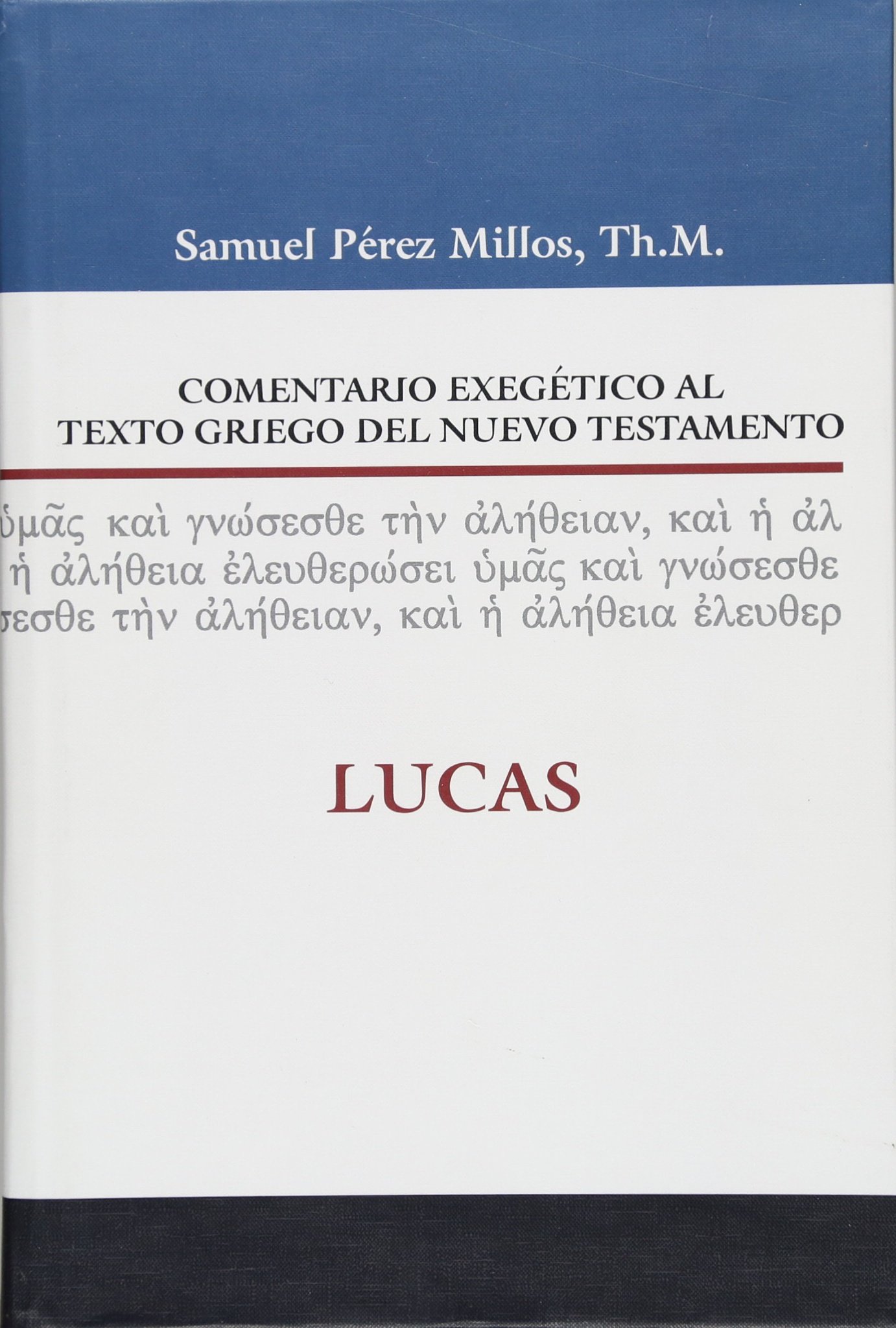 Comentario Exegético Al Texto Griego Del Nuevo Testamento: Lucas