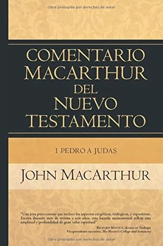 Comentario Macarthur Del Nuevo Testamento: 1 Pedro A Judas