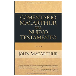 Comentario Macarthur Del Nuevo Testamento: Lucas