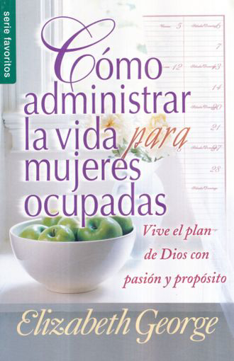 Cómo Administrar La Vida Para Mujeres Ocupadas