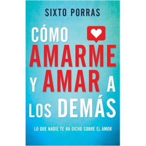 Cómo amarme y amar a los demás
