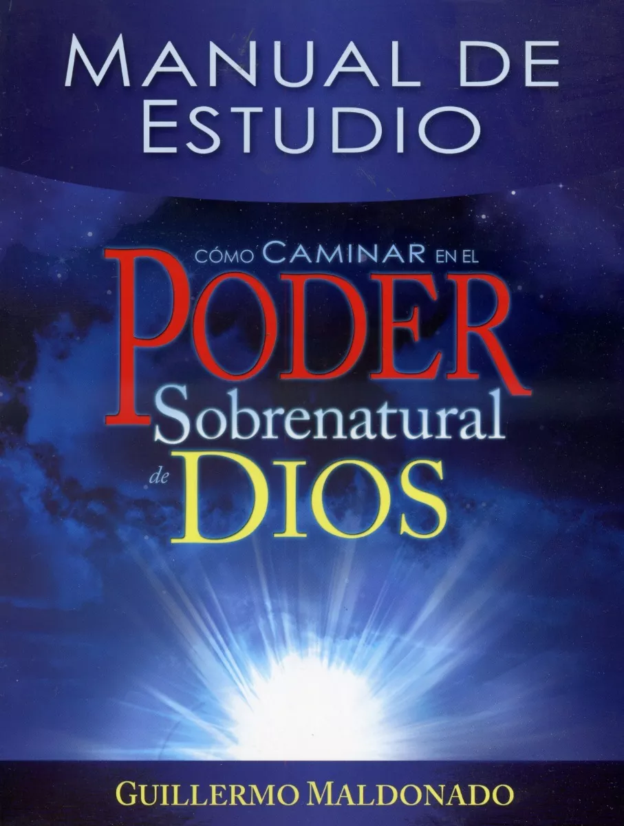 Cómo Caminar En El Poder Sobrenatural De Dios, Manual De Est