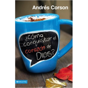 ¿Cómo Conquistar El Corazón De Dios?, nueva edición
