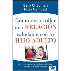Cómo desarrollar una relación saludable con tu hijo adulto
