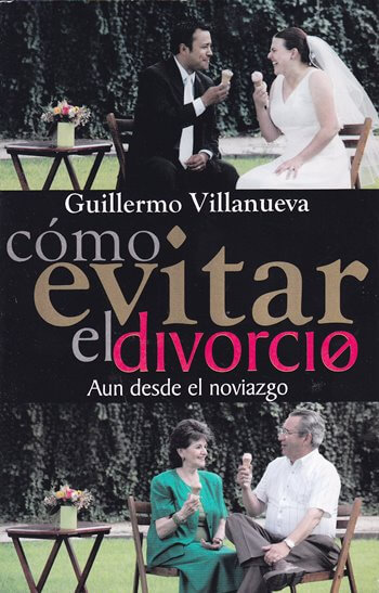 Cómo Evitar el Divorcio Aún Desde el Noviazgo