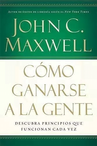 Cómo Ganarse A La Gente