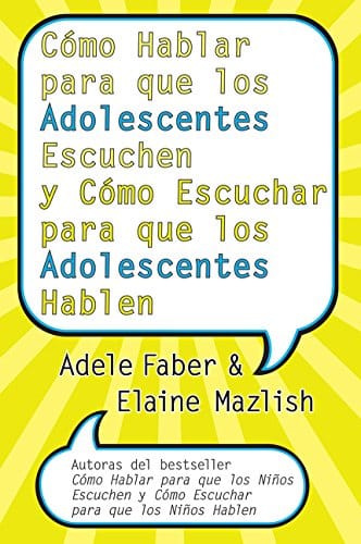 Como Hablar para que los Adolescentes Escuchen