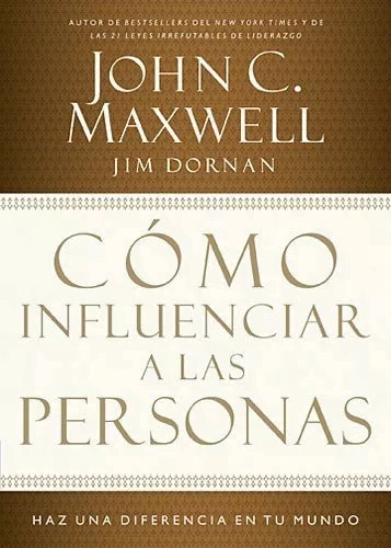 Como Influenciar A Las Personas: Haga Una Diferencia…