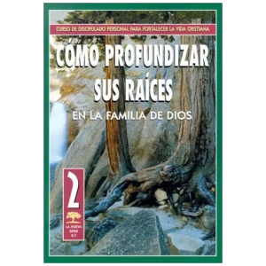 Como Profundizar Sus Raíces: En La Familia De Dios