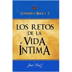 Consejería Bíblica 5 – Los Retos De La Vida Íntima