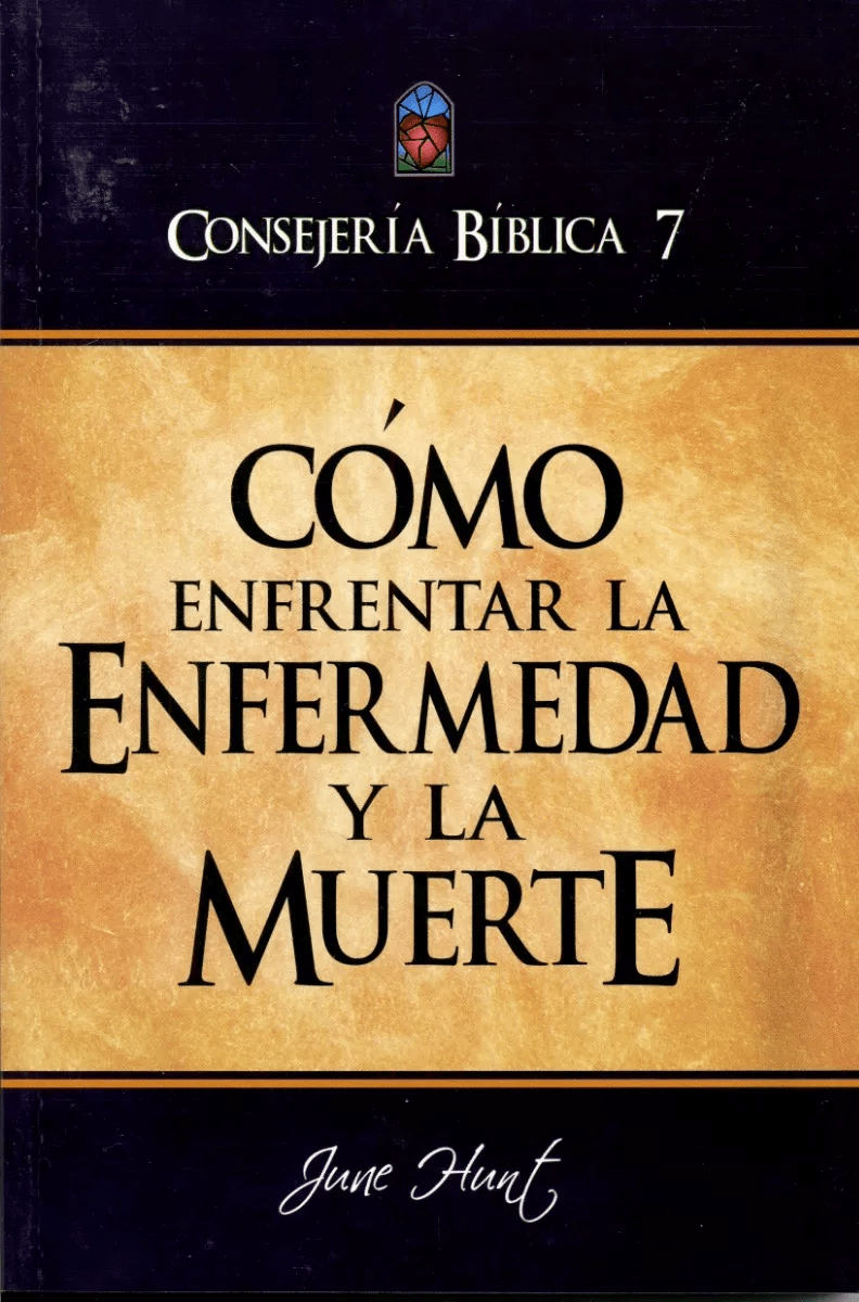Consejería Bíblica 7 – Cómo Enfrentar La Enfermedad Y Muerte