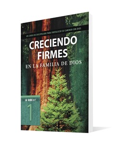 Creciendo firmes en la familia de Dios