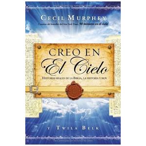 Creo En El Cielo: Historias Reales De La Biblia…