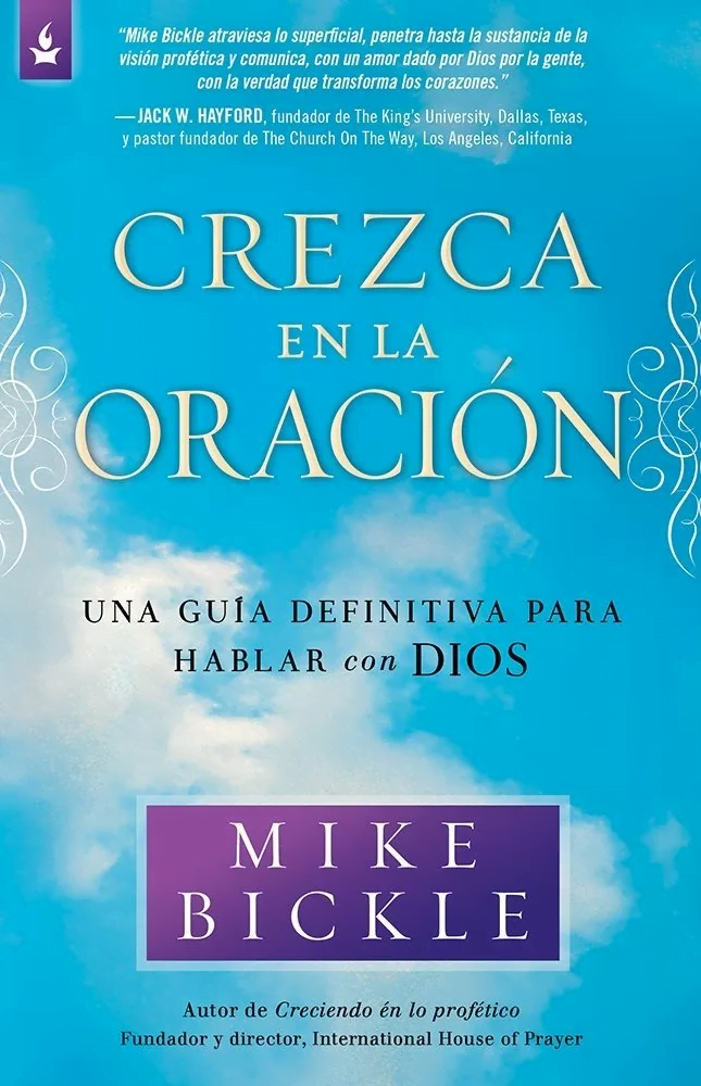 Crezca En La Oración: Una Guía Practica Para Hablar Con Dios