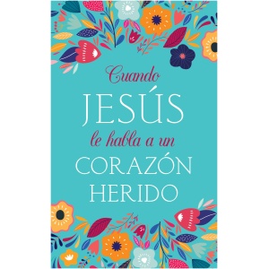 Cuando Jesús Le Habla a Un Corazón Herido