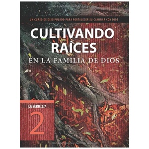 Cultivando raíces en la familia de Dios