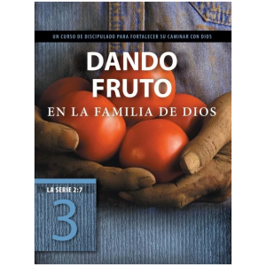Dando Fruto En La Familia De Dios