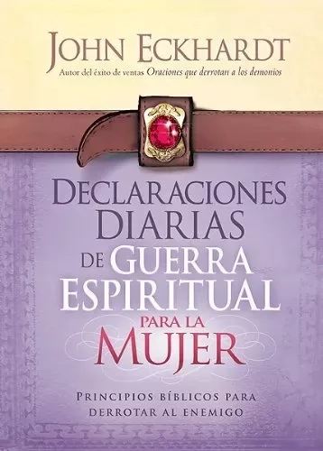 Declaraciones Diarias De Guerra Espiritual Para La Mujer