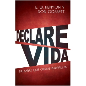 Declare vida: Palabras que obran maravillas