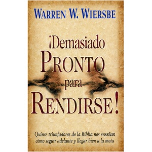 ¡Demasiado Pronto para Rendirse!