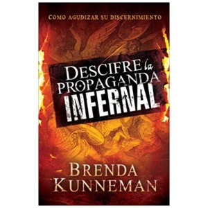 Descifre la Propaganda Infernal: Como Agudizar Su Discernimiento