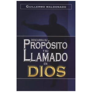 Descubra Su Propósito Y Su Llamado En Dios