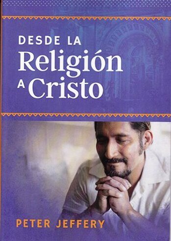 Desde La Religión A Cristo