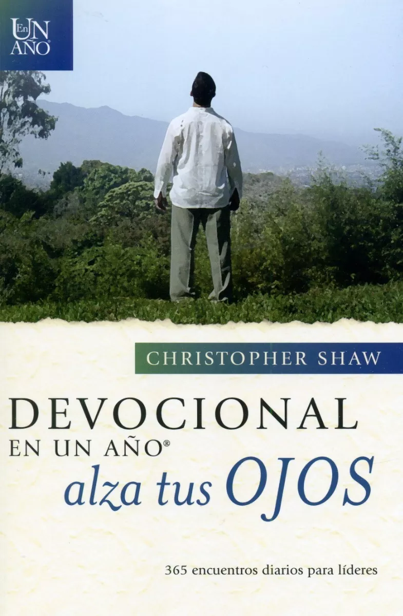 Devocional En Un Año: Alza Tus Ojos, 365 Encuentros Diarios