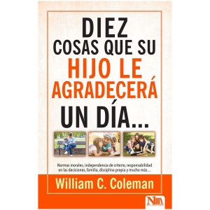 Diez Cosas Que Su Hijo Le Agradecerá… Un Día