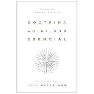 Doctrina Cristiana Esencial: Manual de Verdades Bíblicas