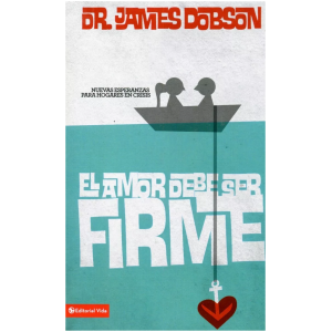 El Amor Debe Ser Firme