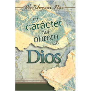 El Carácter del Obrero de Dios